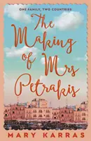 Making of Mrs Petrakis - powieść o jednej rodzinie i dwóch krajach - Making of Mrs Petrakis - a novel of one family and two countries