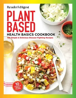 Reader's Digest Kuchnia roślinna dla każdego: Ponad 150 pysznych i zdrowych przepisów dla całej rodziny - Reader's Digest Plant Based Cooking for Everyone: More Than 150 Delicious Healthy Recipes the Whole Family Will Enjoy