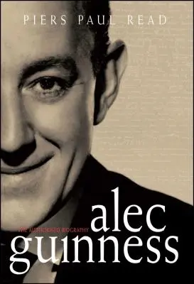 Alec Guinness: Autoryzowana biografia - Alec Guinness: The Authorised Biography