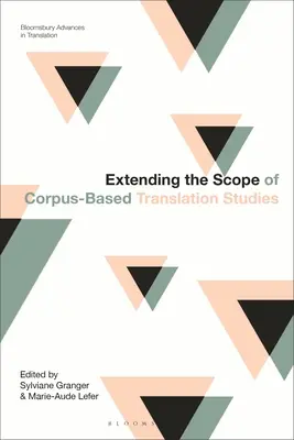 Rozszerzenie zakresu badań nad tłumaczeniami opartymi na korpusach - Extending the Scope of Corpus-Based Translation Studies