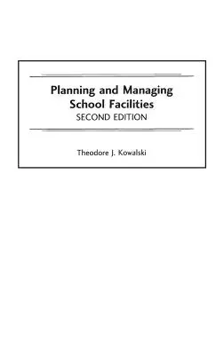 Planowanie i zarządzanie obiektami szkolnymi, wydanie 2 - Planning and Managing School Facilities, 2nd Edition