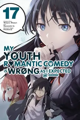 Moja młodzieńcza komedia romantyczna jest zła, tak jak się spodziewałem @ Comic, Vol. 17 (Manga) - My Youth Romantic Comedy Is Wrong, as I Expected @ Comic, Vol. 17 (Manga)