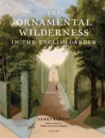 Ozdobna dzicz w angielskim ogrodzie - Ornamental Wilderness in the English Garden