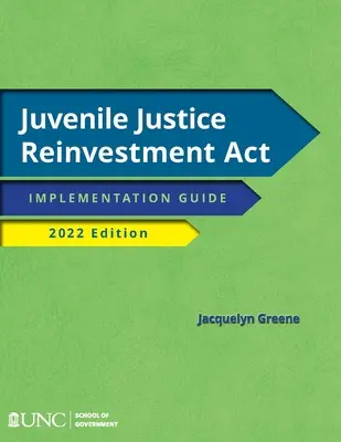 Ustawa o reinwestycji wymiaru sprawiedliwości dla nieletnich: Przewodnik wdrażania, wydanie 2022 - Juvenile Justice Reinvestment ACT: Implementation Guide, 2022 Edition