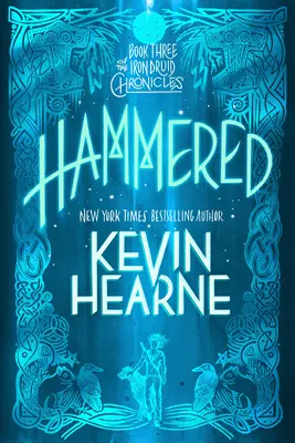 Hammered: Księga trzecia Kronik Żelaznego Druida - Hammered: Book Three of the Iron Druid Chronicles