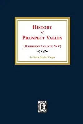 (Hrabstwo Harrison, Zachodnia Wirginia) Historia Prospect Valley - (harrison County, West Virginia) History of Prospect Valley