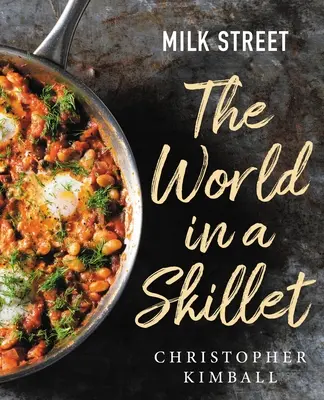 Milk Street: Świat w patelni - Milk Street: The World in a Skillet