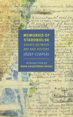 Wspomnienia ze Starobielska: Eseje między sztuką a historią - Memories of Starobielsk: Essays Between Art and History