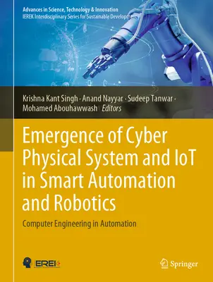 Pojawienie się systemu cyberfizycznego i Iot w inteligentnej automatyce i robotyce: Inżynieria komputerowa w automatyce - Emergence of Cyber Physical System and Iot in Smart Automation and Robotics: Computer Engineering in Automation