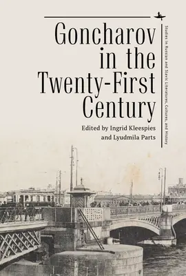 Gonczarow w dwudziestym pierwszym wieku - Goncharov in the Twenty-First Century