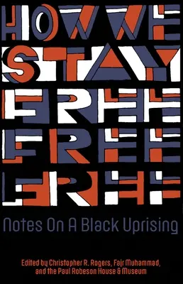 Jak pozostajemy wolni: Notatki o czarnym powstaniu - How We Stay Free: Notes on a Black Uprising