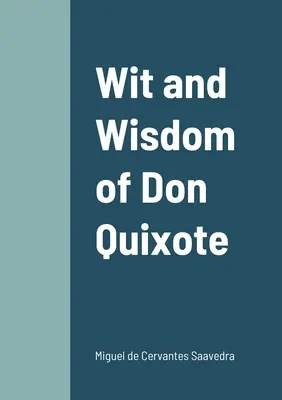 Dowcip i mądrość Don Kichota - Wit and Wisdom of Don Quixote