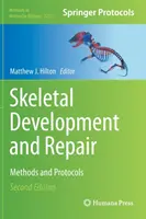 Rozwój i naprawa szkieletu: Metody i protokoły - Skeletal Development and Repair: Methods and Protocols