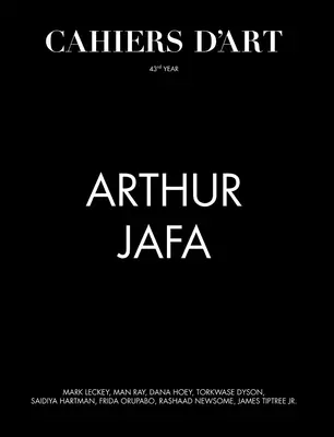 Cahiers d'Art: Artur Jafa: 43. rok - Cahiers d'Art: Arthur Jafa: 43rd Year