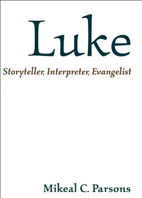 Łukasz: Opowiadacz, tłumacz, ewangelista - Luke: Storyteller, Interpreter, Evangelist