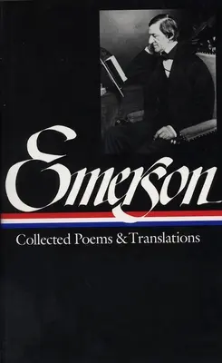 Ralph Waldo Emerson: Wiersze zebrane i tłumaczenia (Loa #70) - Ralph Waldo Emerson: Collected Poems & Translations (Loa #70)