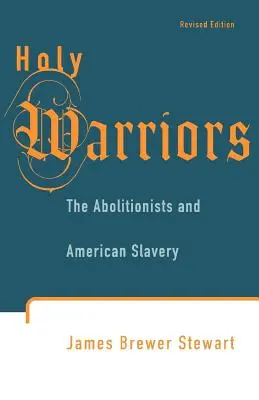 Święci wojownicy: Abolicjoniści i amerykańskie niewolnictwo - Holy Warriors: The Abolitionists and American Slavery