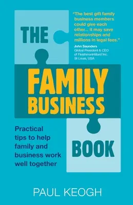 The Family Business Book: Praktyczne wskazówki pomagające rodzinie i firmie dobrze ze sobą współpracować - The Family Business Book: Practical Tips to Help Family and Business Work Well Together