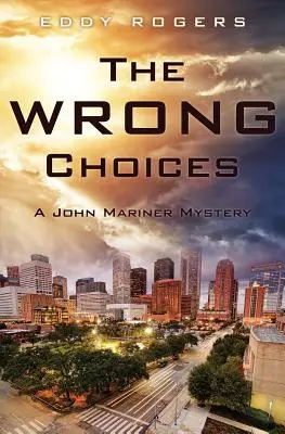 The Wrong Choices: Tajemnica Johna Marinera - The Wrong Choices: A John Mariner Mystery