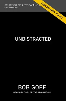 Undistracted Study Guide Plus Streaming Video: Capture Your Purpose. Odkryj na nowo swoją radość. - Undistracted Study Guide Plus Streaming Video: Capture Your Purpose. Rediscover Your Joy.