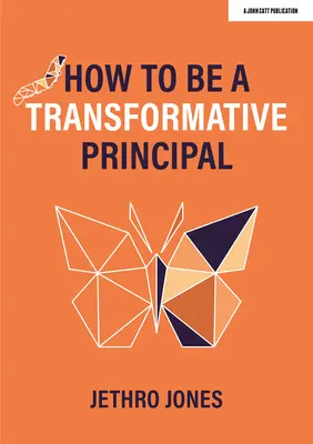 Jak być dyrektorem transformacyjnym - How to Be a Transformative Principal