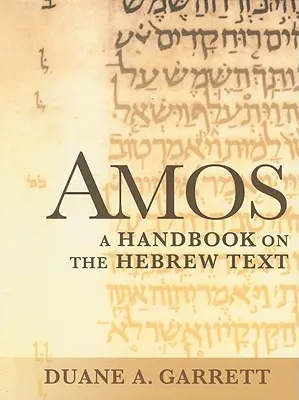 Amos: Podręcznik tekstu hebrajskiego - Amos: A Handbook on the Hebrew Text