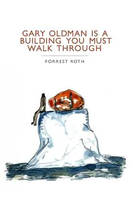 Gary Oldman to budynek, przez który trzeba przejść - Gary Oldman Is a Building You Must Walk Through