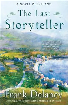 The Last Storyteller: Powieść o Irlandii - The Last Storyteller: A Novel of Ireland