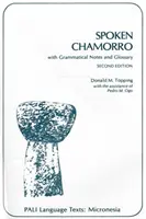 Spoken Chamorro: Z uwagami gramatycznymi i słowniczkiem (wydanie drugie) - Spoken Chamorro: With Grammatical Notes and Glossary (Second Edition)