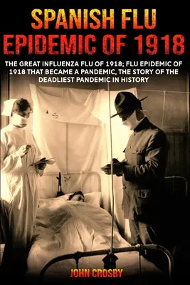 Epidemia hiszpańskiej grypy w 1918 roku - Spanish Flu Epidemic Of 1918