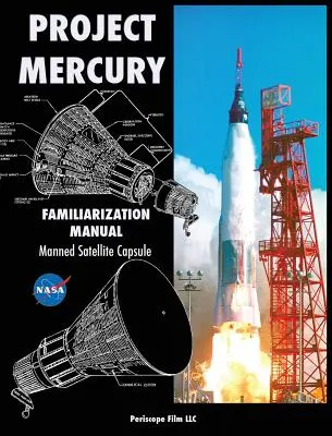 Podręcznik zapoznawczy projektu Mercury Załogowa kapsuła satelitarna - Project Mercury Familiarization Manual Manned Satellite Capsule