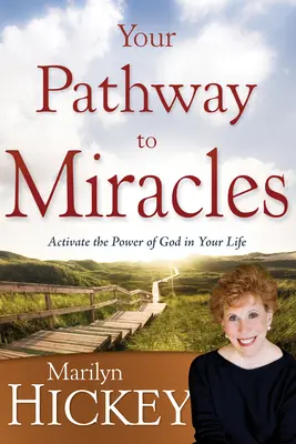 Twoja droga do cudów: Aktywuj moc Boga w swoim życiu - Your Pathway to Miracles: Activate the Power of God in Your Life