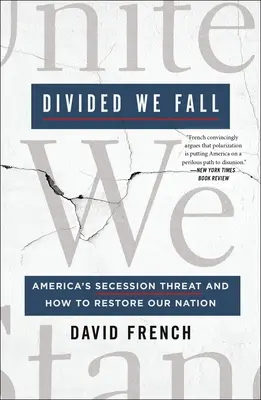 Podzieleni upadamy: Zagrożenie secesją Ameryki i jak odbudować nasz naród - Divided We Fall: America's Secession Threat and How to Restore Our Nation
