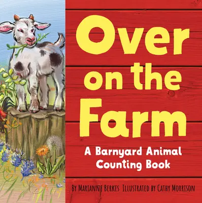 Na farmie: Książka do liczenia małych zwierząt na farmie - Over on the Farm: A Barnyard Baby Animal Counting Book