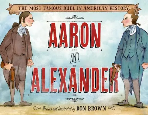 Aaron i Alexander: Najsłynniejszy pojedynek w historii Ameryki - Aaron and Alexander: The Most Famous Duel in American History