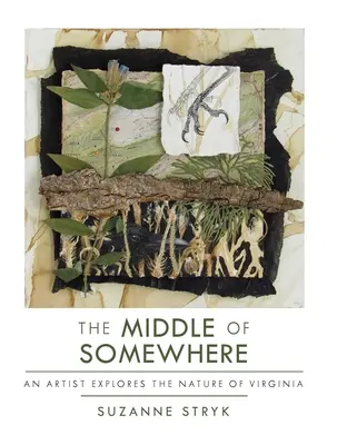 The Middle of Somewhere: Artysta bada naturę Wirginii - The Middle of Somewhere: An Artist Explores the Nature of Virginia