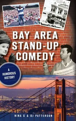Bay Area Stand-Up Comedy: Humorystyczna historia - Bay Area Stand-Up Comedy: A Humorous History