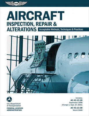 Inspekcja, naprawa i modyfikacje statków powietrznych: Dopuszczalne metody, techniki i praktyki - Aircraft Inspection, Repair & Alterations: Acceptable Methods, Techniques & Practices