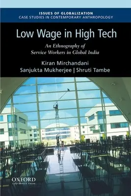 Niskie płace w zaawansowanej technologii: Etnografia pracowników usług w globalnych Indiach - Low Wage in High Tech: An Ethnography of Service Workers in Global India