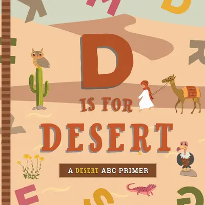 D jak Pustynia: Elementarz ABC pustyni - D Is for Desert: An ABC Desert Primer