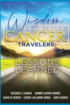 Mądrość pięciu chorych na raka podróżników - Wisdom From Five Cancer Travelers