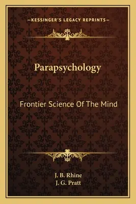 Parapsychologia: Przygraniczna nauka o umyśle - Parapsychology: Frontier Science of the Mind