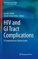 HIV i powikłania przewodu pokarmowego: Kompleksowy przewodnik kliniczny - HIV and GI Tract Complications: A Comprehensive Clinical Guide