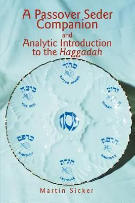 Towarzysz sederu paschalnego i analityczne wprowadzenie do Hagady - A Passover Seder Companion and Analytic Introduction to the Haggadah
