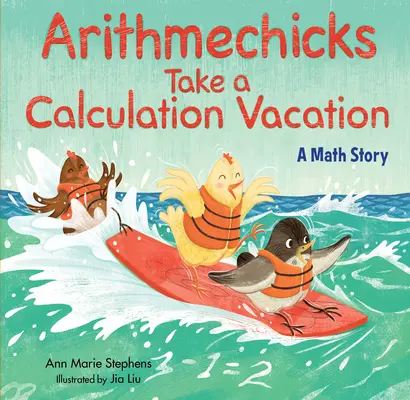 Arithmechicks na wakacjach od obliczeń: Opowieść matematyczna - Arithmechicks Take a Calculation Vacation: A Math Story