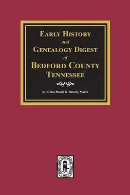 Digest wczesnej historii i genealogii hrabstwa Bedford w stanie Tennessee - Early History and Genealogy Digest of Bedford County, Tennessee