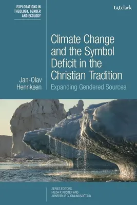 Zmiany klimatu i deficyt symboli w tradycji chrześcijańskiej: Rozszerzanie źródeł genderowych - Climate Change and the Symbol Deficit in the Christian Tradition: Expanding Gendered Sources