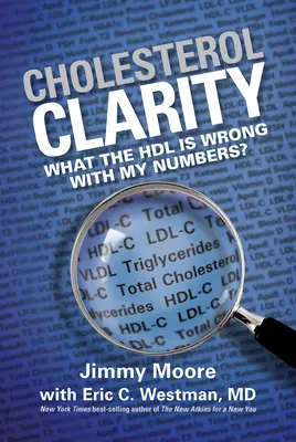 Cholesterol Clarity: Co jest nie tak z moimi liczbami Hdl? - Cholesterol Clarity: What the Hdl Is Wrong with My Numbers?