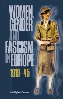 Kobiety, płeć i faszyzm w Europie, 1919-45 - Women, Gender and Fascism in Europe, 1919-45