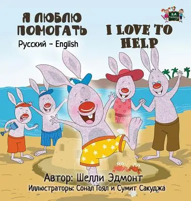 Kocham pomagać: Wydanie dwujęzyczne rosyjsko-angielskie - I Love to Help: Russian English Bilingual Edition